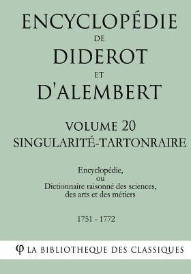 Encyclopédie de Diderot et d'Alembert - Volume 20 - SINGULARITÉ-TARTONRAIRE 1