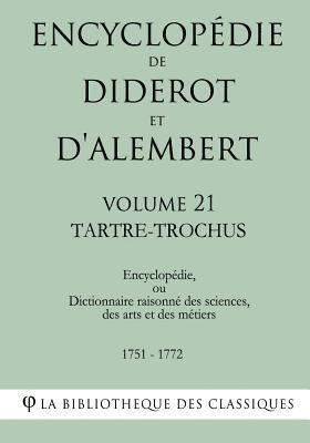 bokomslag Encyclopédie de Diderot et d'Alembert - Volume 21 - TARTRE-TROCHUS