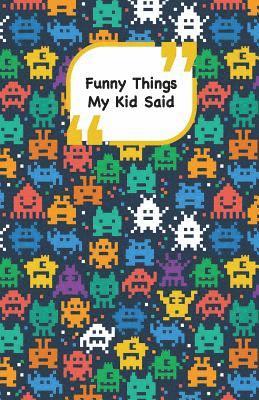 bokomslag Funny Things My Kid Said: Monsters cover - Write down the funny quotes of your children