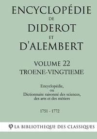bokomslag Encyclopédie de Diderot et d'Alembert - Volume 22 - TROENE-VINGTIEME