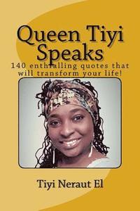 bokomslag Queen Tiyi Speaks: 140 enthralling quotes that will transform your life!