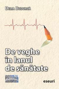 bokomslag de Veghe in Lanul de Sanatate: Eseuri