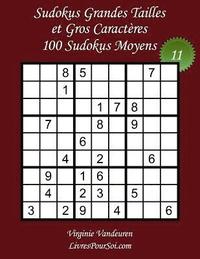 bokomslag Sudokus Grandes Tailles et Gros Caractères - Niveau Moyen - N°11: 100 Sudokus Moyens - Grands Caractères: 36 points