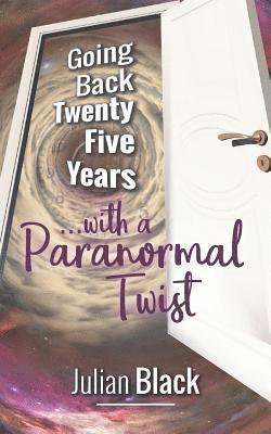 Going Back Twenty Five Years with a Paranormal Twist . 1