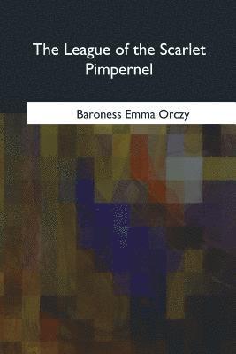 Baroness Emma Orczy - The League of the Scarlet Pimpernel, Häftad