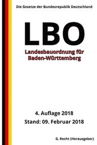 bokomslag Landesbauordnung für Baden-Württemberg (LBO), 4. Auflage 2018