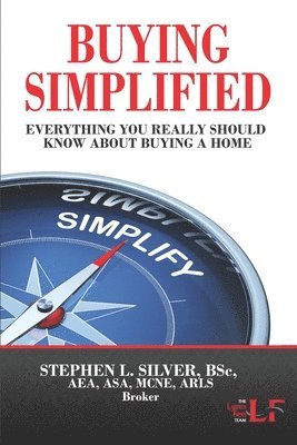 Buying Simplified: A Buyers' Guide to Buying a Home 1