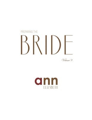 Preparing The Bride Volume 9 - Ann Elizabeth 1