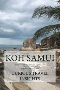 bokomslag Koh Samui: INFORMED TRAVEL beyond HOTELS and FLIGHTS GUIDE