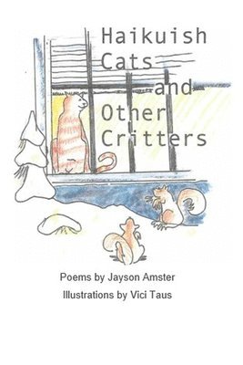 Jayson Amster - Haikuish Cats and Other Critters, Häftad