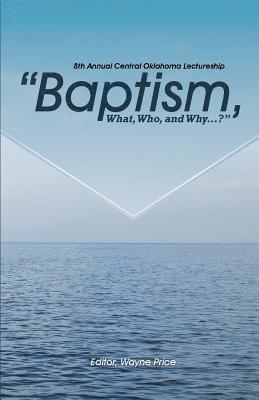 Wayne Price - Baptism, What, Who, and Why?, Häftad