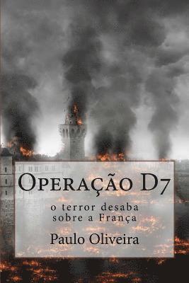 Paulo Oliveira - Operação D7: O Terror desaba sobre a França, Häftad
