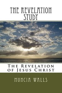 bokomslag The Revelation Study: The Revelation of Jesus Christ