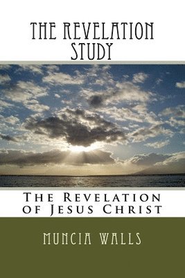 bokomslag The Revelation Study: The Revelation of Jesus Christ