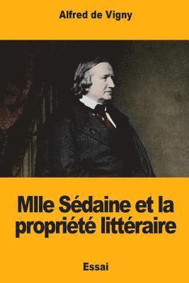 Mlle Sédaine et la propriété littéraire