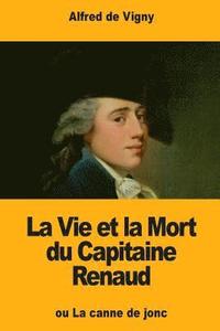bokomslag La Vie et la Mort du Capitaine Renaud