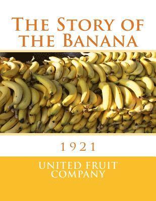 bokomslag The Story of the Banana: 1921