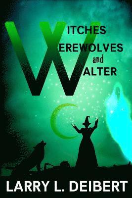 bokomslag Witches, Werewolves and Walter