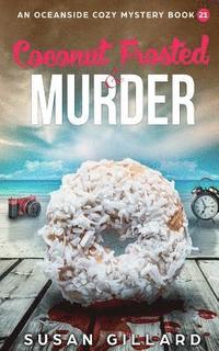 bokomslag Coconut Frosted & Murder: An Oceanside Cozy Mystery - Book 21