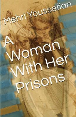 A Woman With Her Prisons 1