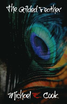 Michael E. Cook - The Gilded Feather, Häftad
