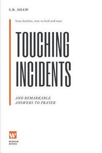 bokomslag Touching Incidents: And Remarkable Answers To Prayer