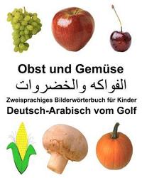 bokomslag Deutsch-Arabisch vom Golf Obst und Gemüse Zweisprachiges Bilderwörterbuch für Kinder