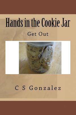 Hands in the Cookie Jar: Get Out 1