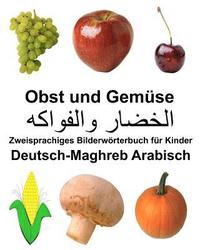 bokomslag Deutsch-Maghreb Arabisch Obst und Gemüse Zweisprachiges Bilderwörterbuch für Kinder