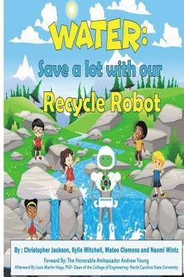 Water: Save a Lot with Our Recycle Robot 1