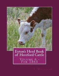bokomslag Eyton's Herd Book of Hereford Cattle: Volume 6 - For 1865