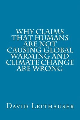 Why Claims That Humans Are Not Causing Global Warming and Climate Change Are Wrong 1