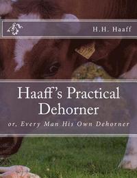 bokomslag Haaff's Practical Dehorner: or, Every Man His Own Dehorner