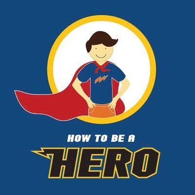 How to be a Hero 1