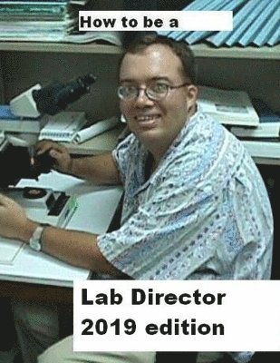 How To Be A Lab Director 2019 edition 1