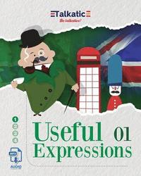 bokomslag Useful Expressions 01: 1.625 Expresiones útiles en Inglés: Listas de traducción Español-Inglés e Inglés-Español con audios descargables en MP