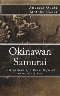 bokomslag Okinawan Samurai: The Instructions of a Royal Official to his Only Son