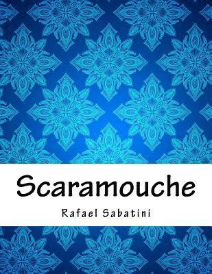 Rafael Sabatini - Scaramouche, Häftad