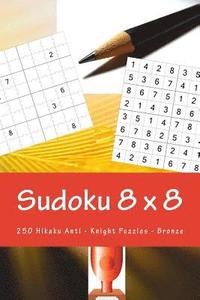 bokomslag Sudoku 8 x 8 - 250 Hikaku Anti - Knight Puzzles -Bronze: Great option to relax