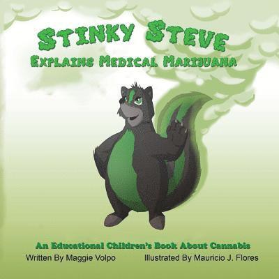 Stinky Steve Explains Medical Marijuana-Canadian Edition: An Educational Children's Book About Cannabis 1