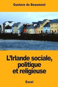bokomslag L'Irlande sociale, politique et religieuse