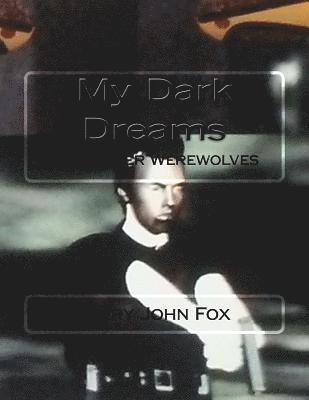 My Dark Dreams: The Killer Werewolves 1