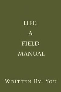 bokomslag Life: A Field Manual