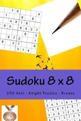 bokomslag Sudoku 8 x 8 - 250 Anti - Knight Puzzles - Bronze: Perfect charging for your mind
