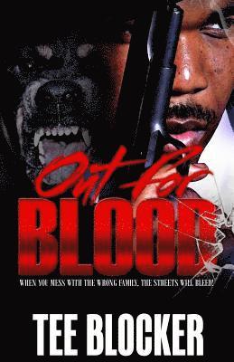 Out for Blood: When You Mess with the Wrong Family the Streets Will Bleed 1