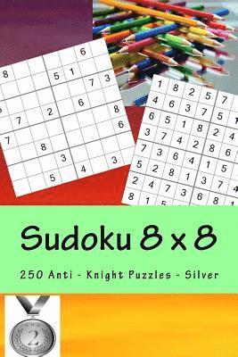 bokomslag Sudoku 8 x 8 - 250 Anti - Knight Puzzles - Silver: Efficiency and rest
