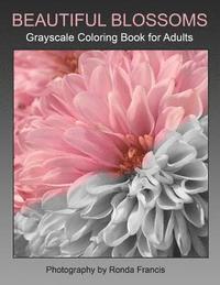 bokomslag Beautiful Blossoms Grayscale Coloring Book for Adults