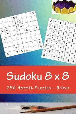 bokomslag Sudoku 8 x 8 - 250 Hermit Puzzles - Silver: Perfect charging for your mind
