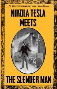 bokomslag Nikola Tesla Meets The Slender Man: Book 2 of Tesla's Electrifying Adventures!