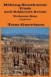 bokomslag Hiking Southwest Utah and Adjacent Areas, Volume One Updated